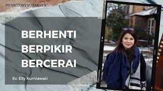 BERHENTI BERPIKIR BERCERAI | Ev. Elly Kurniawati | Zoom Live | 21 Agustus 2024