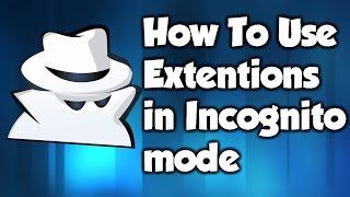 How to use extensions in incognito mode on chrome