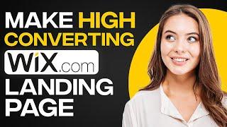 Wix Landing Page 2024: How To Make A High Converting Landing Page On Wix