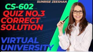Cs602 Quiz no.3 Correct solution 2023|| Cs602 Final Term Preparation 2023