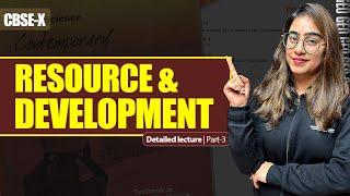 Resources & Development (Class 10 Geography) - Conquer Your CBSE Exam! | Bhawna Sahni | Part 3