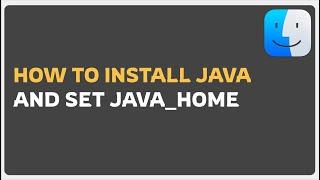 How to Install Java JDK on Mac OS and set JAVA HOME variable