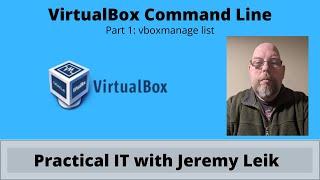VirtualBox Command Line: vboxmanage list | Practical IT with Jeremy Leik