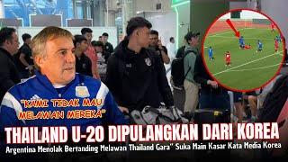 BUNTUT MAIN KASAR ~ Thailand U20 Dupulangkan Dari Korea, Argentina Ogah Lawan Thailand Kata Cho-sun