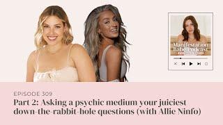 Podcast | Asking a psychic medium your juiciest down-the-rabbit-hole questions w/Allie Ninfo (2/2)