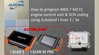 Programming & SCN coding ME9.7 M272 ECU using Autoland I-Scan 3 / I-Scan 3e Pro.