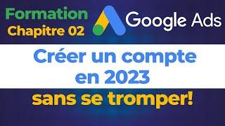 Comment CREER un Compte GOOGLE ADS en 2023 (sans se tromper) #formation #googleads