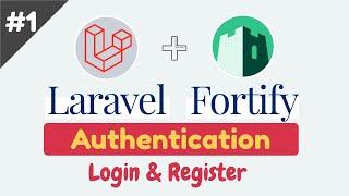 #1: Laravel Fortify Tutorial: Implement Authentication Scaffolding