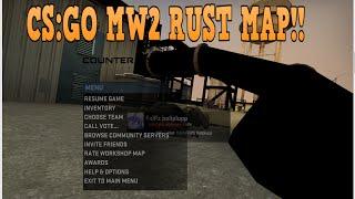 CS:GO Mw2 Rust Map!!!