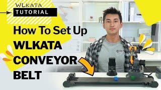  Setting Up And Demo Run Your WLKATA Conveyor Belt | Step-by-Step Tutorial