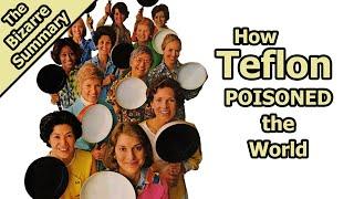 How Teflon Poisoned the World