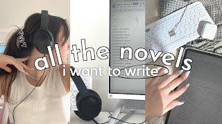 all 13 books i'm writing  (let's chat about the novels i want to write before i die)