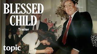 Blessed Child | Trailer | Topic