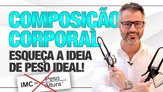 COMPOSIÇÃO CORPORAL: por que o cálculo do IMC não funciona?