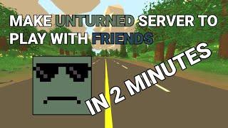 How to Make Unturned Server to Play with Friends