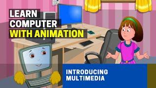 Basics of Computers | What is Multimedia | Types, Components & Uses of Multimedia [ Animation ]