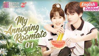 New cdrama!【ENG DUB】My Annoying Roommate EP01 | Ji Meihan, Zhang Jiashuo | Fresh Drama Pro