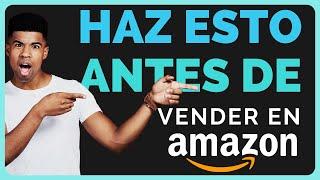 HAZ ESTO antes de empezar a VENDER en AMAZON | Introducción - CURSO GRATUITO