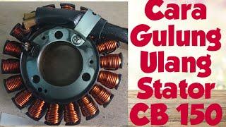 Cara Gulung Ulang Stator CB150