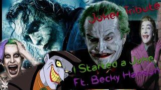 Joker Tribute I Started a Joke Ft  Becky Hanson