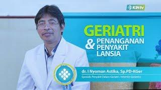 Geriatri dan Penanganan Penyakit Lansia