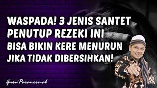 BISA MISKIN 7 TURUNAN! Inilah 3 Jenis Santet Penutup Rezeki, JANGAN SEPELEKAN!