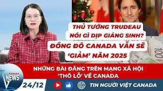 Thủ tướng Canada gửi lời chúc Giáng sinh; Kinh tế Canada cuối năm 2024...