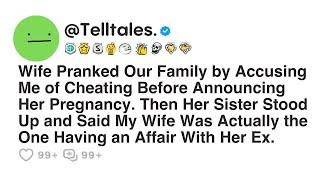 Wife Pranked Our Family by Accusing Me of Cheating Before Announcing Her Pregnancy. Then Her Sister.