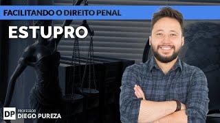 Estupro - art  213 do CP (Facilitando o Direito Penal)