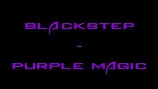 Blackstep - Purple Magic (Original Mix) [Official]