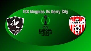 FCB Magpies Vs Derry City Watch Along UEFA Europa Conference League #watchalong #derrycity #uecl