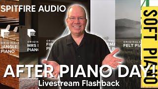 ALL Spitfire Originals Pianos Compared | After Piano Day | Livestream Replay (Edited)