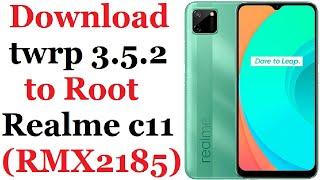 How to Root Realme c11 (RMX2185) - Download twrp 3.5.2