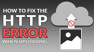 How to Fix the HTTP Error When Uploading Images to WordPress