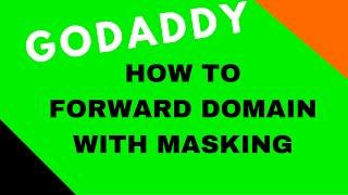 Godaddy Forwarding and Masking A Domain Name - Youtube