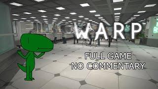 WARP (Full Game. No Commentary)