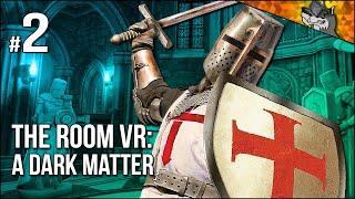 The Room VR: A Dark Matter | Part 2 | Secret Of The Knights Templar