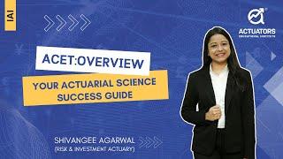 ACET Overview: Your Actuarial Science Success Guide | IAI | Shivangee Agarwal Ma'am