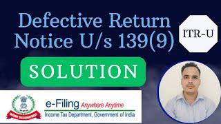 How to rectify ITR-U. Defective Return Notice U/s 139(9). #solution