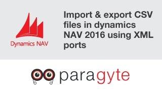 How to import & export CSV files in dynamics NAV 2016 using XML ports?