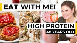 FULL DAY OF EATING | healthy, high-protein meals (48 years old!)