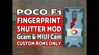 Poco F1 FingerPrint Shutter Mod for Custom Roms (Gcam & MIUI Camera)