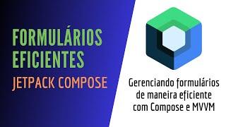 Formulários eficientes no Android com Compose, MVVM e Fluxo de Dados Unidirecional