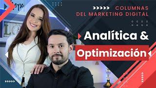  Con ANALÍTICA Y OPTIMIZACIÓN  en Marketing Digital es que CRECE TU NEGOCIO. Columnas del MD 5/5