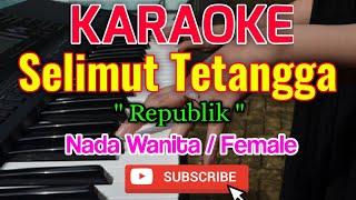 Selimut Tetangga Karaoke - Karaoke Selimut Tetangga - Republik