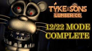 12/22 mode COMPLETE:!? Tyke and Sons Lumber Co Custom Night