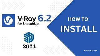 How to Install V-Ray 6.2 for SketchUp Pro 2024 || Complete Step-by-Step Installation