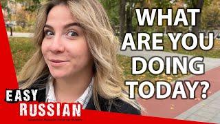 What Are You Doing Today? | Easy Russian 53