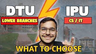 DTU Lower Branches v/s IPU CS/IT for BTECH || Ayush Garg Classes