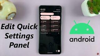 How To Edit, Organize Quick Settings Panel On Android (Google Pixel)